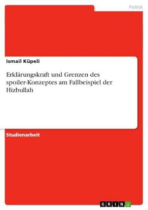 Seller image for Erklrungskraft und Grenzen des spoiler-Konzeptes am Fallbeispiel der Hizbullah for sale by AHA-BUCH GmbH