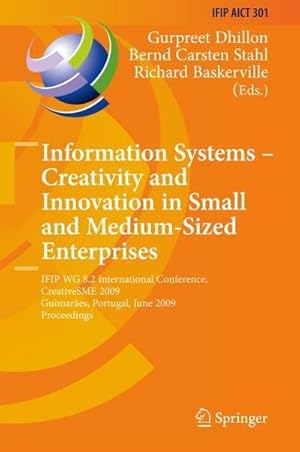 Imagen del vendedor de Information Systems -- Creativity and Innovation in Small and Medium-Sized Enterprises : IFIP WG 8.2 International Conference, CreativeSME 2009, Guimaraes, Portugal, June 21-24, 2009, Proceedings a la venta por AHA-BUCH GmbH