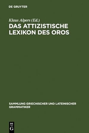 Bild des Verkufers fr Das attizistische Lexikon des Oros : Untersuchung und kritische Ausgabe der Fragmente zum Verkauf von AHA-BUCH GmbH