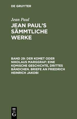 Bild des Verkufers fr Der Komet oder Nikolaus Marggraf: Eine komische Geschichte, drittes Bndchen. Briefe an Friedrich Heinrich Jakobi zum Verkauf von AHA-BUCH GmbH