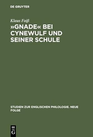 Bild des Verkufers fr Gnade bei Cynewulf und seiner Schule : Semasiologisch-onomasiologische Studien zu einem semantischen Feld zum Verkauf von AHA-BUCH GmbH