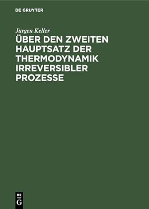 Bild des Verkufers fr ber den zweiten Hauptsatz der Thermodynamik irreversibler Prozesse zum Verkauf von AHA-BUCH GmbH