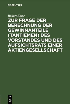 Bild des Verkufers fr Zur Frage der Berechnung der Gewinnanteile (Tantiemen) des Vorstandes und des Aufsichtsrats einer Aktiengesellschaft zum Verkauf von AHA-BUCH GmbH