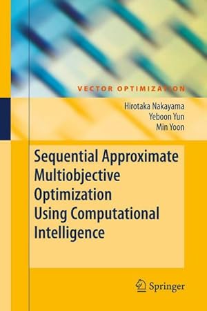 Seller image for Sequential Approximate Multiobjective Optimization Using Computational Intelligence for sale by AHA-BUCH GmbH