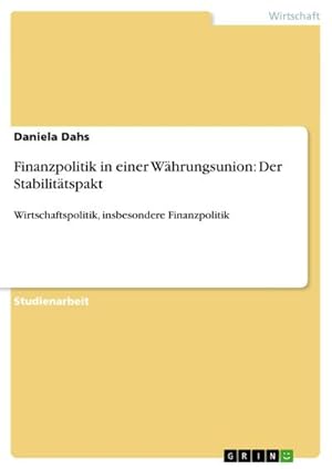 Seller image for Finanzpolitik in einer Whrungsunion: Der Stabilittspakt : Wirtschaftspolitik, insbesondere Finanzpolitik for sale by AHA-BUCH GmbH
