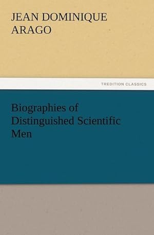 Bild des Verkufers fr Biographies of Distinguished Scientific Men zum Verkauf von AHA-BUCH GmbH