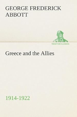 Bild des Verkufers fr Greece and the Allies 1914-1922 zum Verkauf von AHA-BUCH GmbH