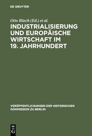 Immagine del venditore per Industrialisierung und Europische Wirtschaft im 19. Jahrhundert : Ein Tagungsbericht venduto da AHA-BUCH GmbH