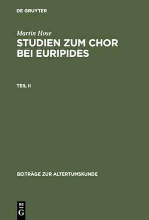 Bild des Verkufers fr Martin Hose: Studien zum Chor bei Euripides. Teil 2 zum Verkauf von AHA-BUCH GmbH