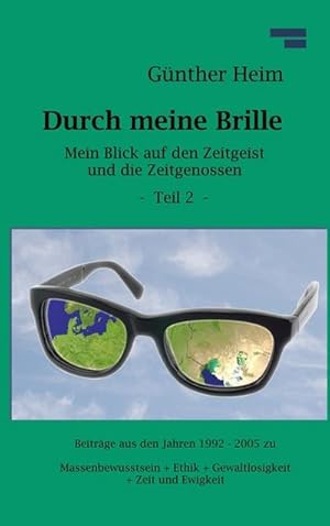 Bild des Verkufers fr Durch meine Brille Teil2 : Mein Blick auf den Zeitgeist und die Zeitgenossen Teil 2 zum Verkauf von AHA-BUCH GmbH