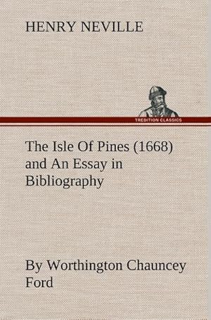 Bild des Verkufers fr The Isle Of Pines (1668) and An Essay in Bibliography by Worthington Chauncey Ford zum Verkauf von AHA-BUCH GmbH