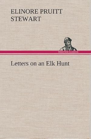 Bild des Verkufers fr Letters on an Elk Hunt zum Verkauf von AHA-BUCH GmbH