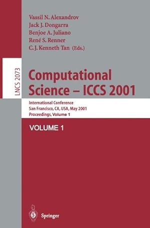 Immagine del venditore per Computational Science  ICCS 2001 : International Conference San Francisco, CA, USA, May 2830, 2001 Proceedings, Part I venduto da AHA-BUCH GmbH