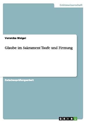 Seller image for Glaube im Sakrament Taufe und Firmung for sale by AHA-BUCH GmbH
