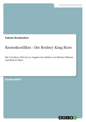 Immagine del venditore per Rassenkonflikte - Die Rodney King Riots : Die Unruhen 1992 in Los Angeles im Anblick von Herbert Blumer und Robert Miles venduto da AHA-BUCH GmbH