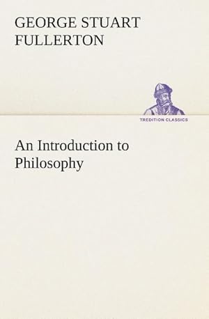 Bild des Verkufers fr An Introduction to Philosophy zum Verkauf von AHA-BUCH GmbH