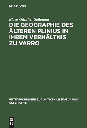 Bild des Verkufers fr Die Geographie des lteren Plinius in ihrem Verhltnis zu Varro : Versuch einer Quellenanalyse zum Verkauf von AHA-BUCH GmbH