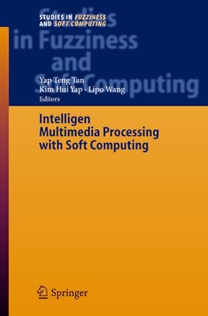 Image du vendeur pour Intelligent Multimedia Processing with Soft Computing mis en vente par AHA-BUCH GmbH