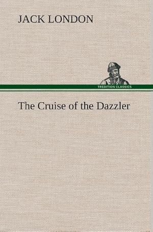 Bild des Verkufers fr The Cruise of the Dazzler zum Verkauf von AHA-BUCH GmbH