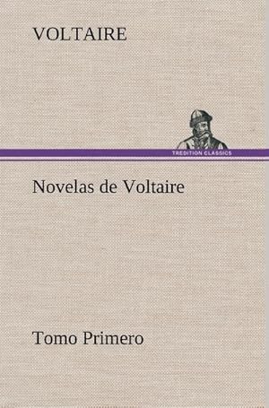 Bild des Verkufers fr Novelas de Voltaire  Tomo Primero zum Verkauf von AHA-BUCH GmbH