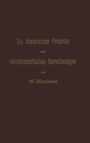 Bild des Verkufers fr Die chemischen Processe und stchiometrischen Berechnungen bei den Prfungen und Wertbestimmungen der im Arzneibuche fr das Deutsche Reich (vierte Ausgabe) aufgenommenen Arzneimittel : Gleichzeitig theoretischer Teil der Anleitung zur Erkennung und Prfung aller im Arzneibuche fr das Deutsche Reich (vierte Ausgabe) aufgenommenen Arzneimittel zum Verkauf von AHA-BUCH GmbH