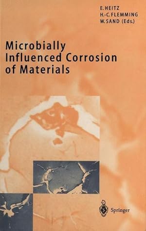 Bild des Verkufers fr Microbially Influenced Corrosion of Materials : Scientific and Engineering Aspects zum Verkauf von AHA-BUCH GmbH