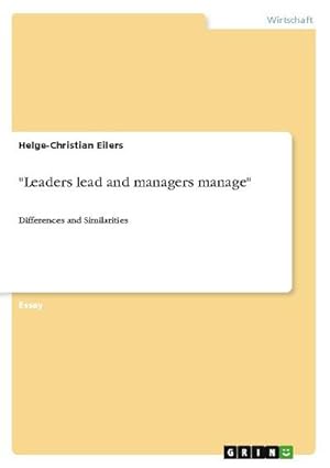 Bild des Verkufers fr Leaders lead and managers manage" : Differences and Similarities zum Verkauf von AHA-BUCH GmbH