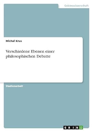 Seller image for Verschiedene Ebenen einer philosophischen Debatte for sale by AHA-BUCH GmbH