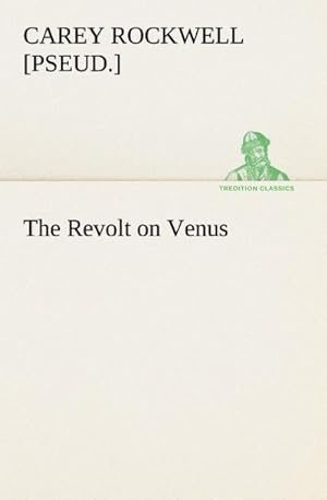 Bild des Verkufers fr The Revolt on Venus zum Verkauf von AHA-BUCH GmbH