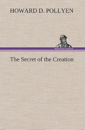 Seller image for The Secret of the Creation for sale by AHA-BUCH GmbH