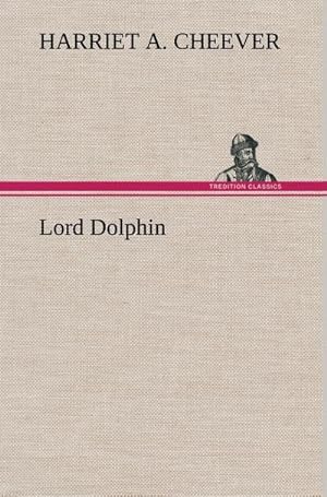Bild des Verkufers fr Lord Dolphin zum Verkauf von AHA-BUCH GmbH
