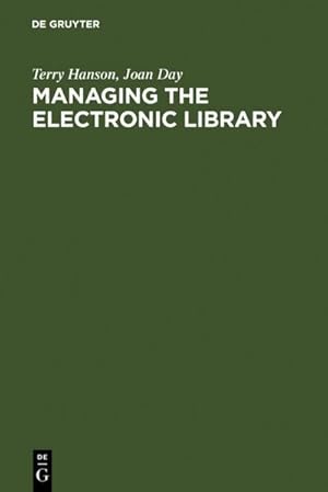 Seller image for Managing the Electronic Library : A Practical Guide for Information Professionals for sale by AHA-BUCH GmbH