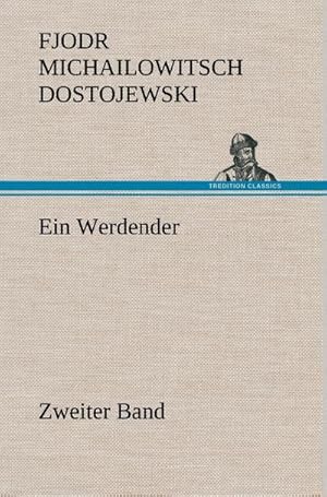 Bild des Verkufers fr Ein Werdender - Zweiter Band : Zweiter Band zum Verkauf von AHA-BUCH GmbH