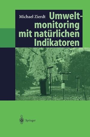 Imagen del vendedor de Umweltmonitoring mit natrlichen Indikatoren : Pflanzen  Boden  Wasser  Luft a la venta por AHA-BUCH GmbH