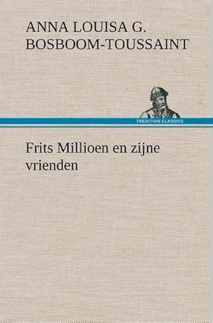 Seller image for Frits Millioen en zijne vrienden for sale by AHA-BUCH GmbH