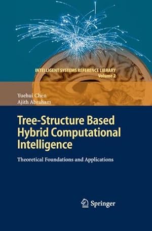 Image du vendeur pour Tree-Structure based Hybrid Computational Intelligence : Theoretical Foundations and Applications mis en vente par AHA-BUCH GmbH