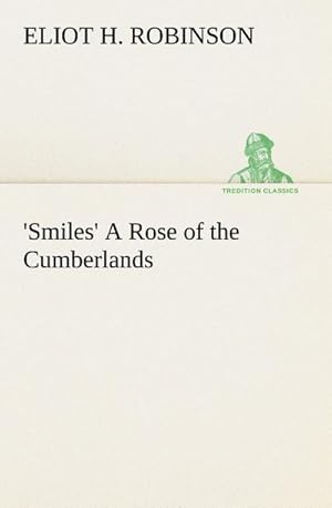 Image du vendeur pour Smiles' A Rose of the Cumberlands mis en vente par AHA-BUCH GmbH