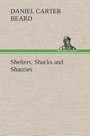 Bild des Verkufers fr Shelters, Shacks and Shanties zum Verkauf von AHA-BUCH GmbH