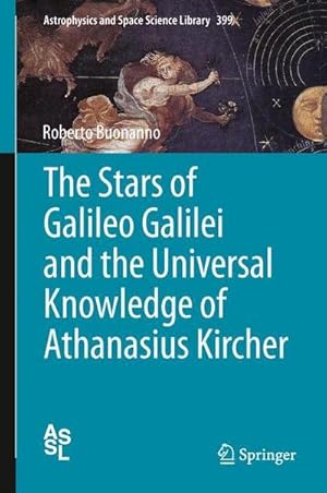 Immagine del venditore per The Stars of Galileo Galilei and the Universal Knowledge of Athanasius Kircher venduto da AHA-BUCH GmbH