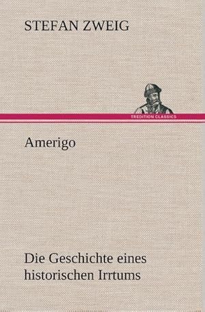 Bild des Verkufers fr Amerigo : Die Geschichte eines historischen Irrtums zum Verkauf von AHA-BUCH GmbH