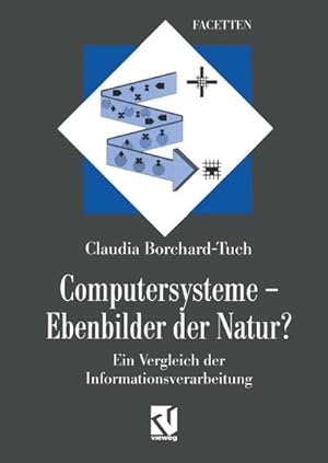 Bild des Verkufers fr Computersysteme  Ebenbilder der Natur? : Ein Vergleich der Informationsverarbeitung zum Verkauf von AHA-BUCH GmbH