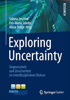 Bild des Verkufers fr Exploring Uncertainty : Ungewissheit und Unsicherheit im interdisziplinren Diskurs zum Verkauf von AHA-BUCH GmbH
