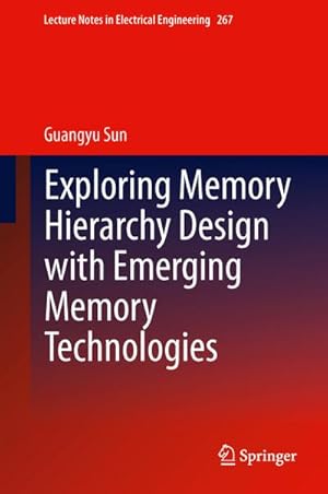 Bild des Verkufers fr Exploring Memory Hierarchy Design with Emerging Memory Technologies zum Verkauf von AHA-BUCH GmbH