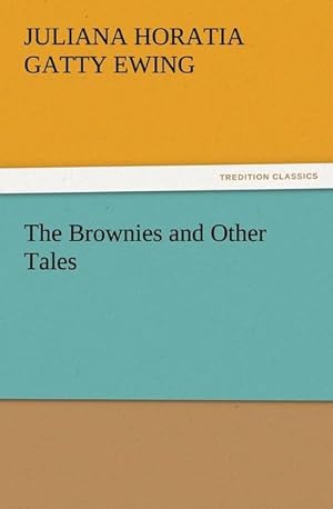 Bild des Verkäufers für The Brownies and Other Tales zum Verkauf von AHA-BUCH GmbH