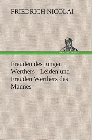 Bild des Verkufers fr Freuden des jungen Werthers - Leiden und Freuden Werthers des Mannes zum Verkauf von AHA-BUCH GmbH