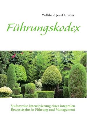 Seller image for Fhrungskodex : Stufenweise Intensivierung eines integralen Bewusstseins in Fhrung und Management for sale by AHA-BUCH GmbH