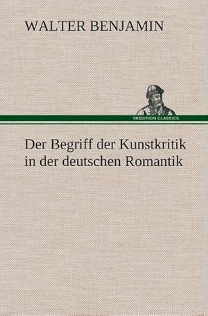 Bild des Verkufers fr Der Begriff der Kunstkritik in der deutschen Romantik zum Verkauf von AHA-BUCH GmbH