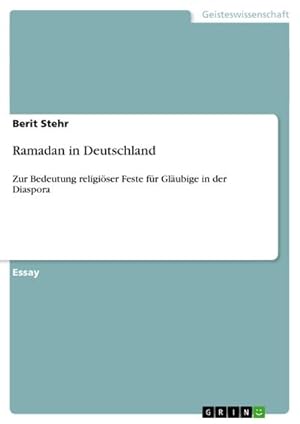 Seller image for Ramadan in Deutschland : Zur Bedeutung religiser Feste fr Glubige in der Diaspora for sale by AHA-BUCH GmbH