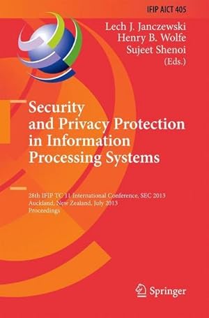 Immagine del venditore per Security and Privacy Protection in Information Processing Systems : 28th IFIP TC 11 International Conference, SEC 2013, Auckland, New Zealand, July 8-10, 2013, Proceedings venduto da AHA-BUCH GmbH