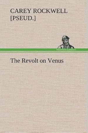 Bild des Verkufers fr The Revolt on Venus zum Verkauf von AHA-BUCH GmbH